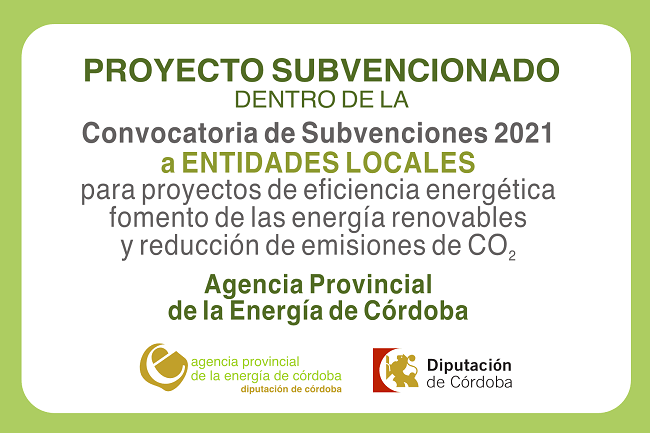Convocatoria de subvenciones dirigida a Entidades Locales de la provincia de Córdoba para proyectos de ahorro, eficiencia energética, fomento de las energías renovables y reducción de emisiones de CO2.