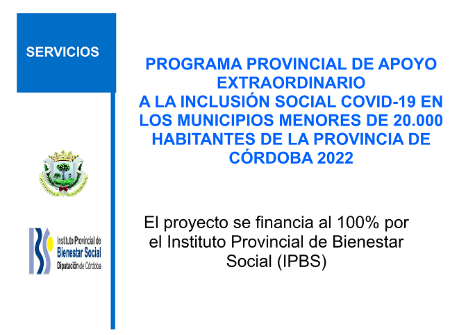PROGRAMA PROVINCIAL DE APOYO EXTRAORDINARIO A LA INCLUSIÓN SOCIAL COVID-19 EN LOS MUNICIPIOS MENORES DE 20.000 HABITANTES DE LA PROVINCIA DE CÓRDOBA 2022
