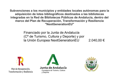 Subvenciones a los municipios y entidades locales autónomas para la adquisición de lotes bibliográficos destinados a las bibliotecas integradas en la Red de Bibliotecas Públicas de Andalucía, dentro del marco del Plan de Recuperación, Transformación y Resiliencia «NextGenerationEU»