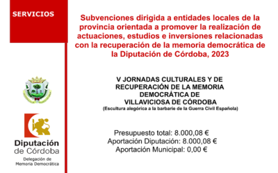 Subvenciones dirigida a entidades locales de la provincia orientada a promover la realización de actuaciones, estudios e inversiones relacionadas con la recuperación de la memoria democrática de la Diputación de Córdoba, 2023